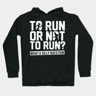 To Run Or Not To Run? Running Hoodie